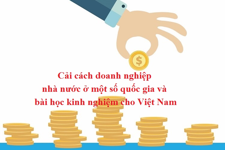 Cải cách doanh nghiệp nhà nước ở một số quốc gia và bài học kinh nghiệm cho Việt Nam